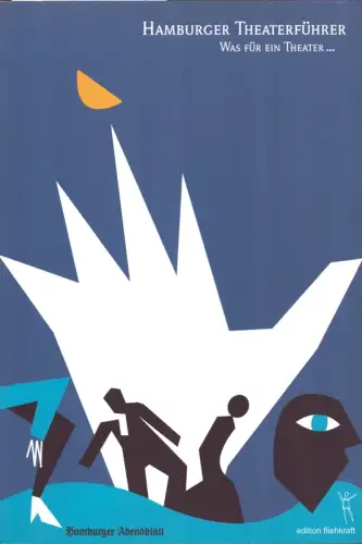 Hamburger Theaterführer. Was für ein Theater....  (Hrsg. von Barbara Müller-Wesemann. 