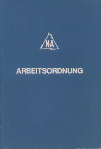 Die Norddeutsche Affinerie Aktiengesellschaft (NA) und der Betriebsrat der NA vereinbaren folgende, für alle Mitarbeiter verbindliche Arbeitsordnung. Ausgabe April 1981