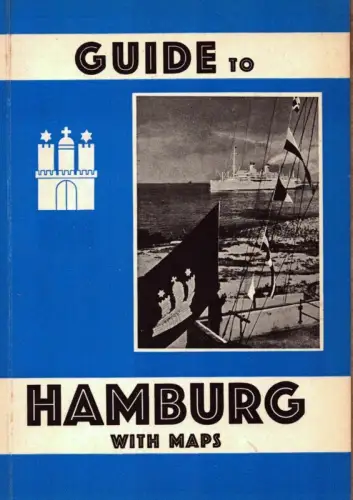 Guide to Hamburg. Illustrated ed., 3 traffic diagramms, map of vicinity and multicoloured road map. 