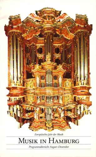 Musik in Hamburg. [Programmheft]. Europäisches Jahr der Musik 1985. August   Dezember 1985. Mit vollständigem Programm für: II. Internationales Orgel Festival "Wir ziehen alle.. 