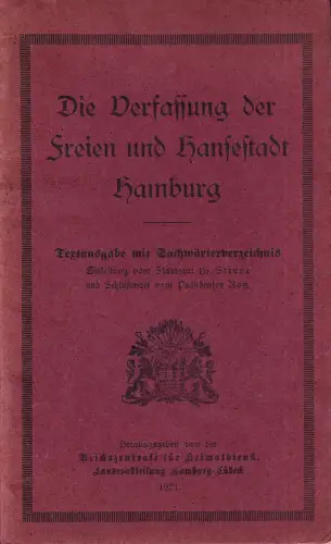 Die Verfassung der Freien und Hansestadt Hamburg. Textausgabe mit Sachwörterverzeichnis. Einl. v. Staatsrat Dr. Struve, Schlußwort v. Präsid. Roß. Hrsg. v. d. Reichszentrale f. Heimatdienst, Landesabteilung Hamburg-Lübeck. 