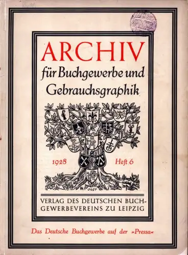 Archiv für Buchgewerbe und Gebrauchsgraphik. JG 65 / HEFT 6. Das Deutsche Buchgewerbe auf der "Pressa" [Köln 1928]. 