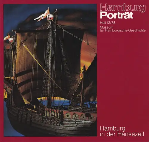 Hamburg in der Hansezeit. (Hrsg. vom Museum für Hamburgische Geschichte. Mit einem Vorwort von Jörgen Bracker)