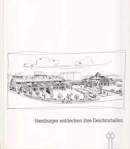 Hamburger entdecken ihre Deichtorhallen. (Mit einer Einführung von Henning Voscherau)