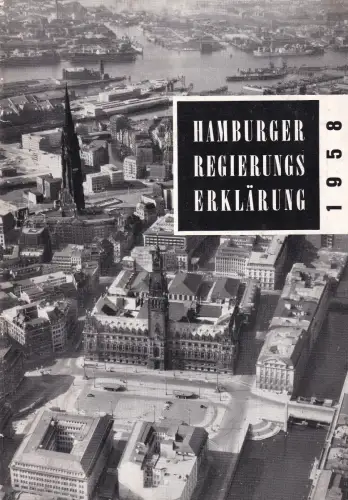 Hamburger Regierungserklärung 1958. Abgegeben von Bürgermeister Max Brauer, 15. Januar 1958. (Hrsg. vom Senat der Freien und Hansestadt Hamburg, Staatliche Pressestelle)