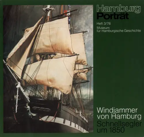 Windjammer von Hamburg. Schnellsegler um 1850. (Hrsg. v. Museum für Hamburgische Geschichte)
