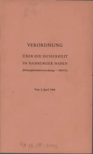 Verordnung über die Sicherheit im Hamburger Hafen. (Hafensicherheitsverordnung - HSVO). Vom 5. April 1966