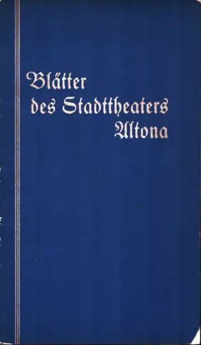 Blätter des Stadttheaters Altona. Spielzeit 1935/36, Heft 19. Intendant Dr. Paul Legband