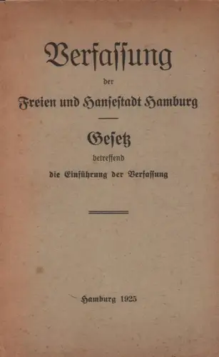 Verfassung der Freien und Hansestadt Hamburg. Gesetz betreffend die Einführung der Verfassung