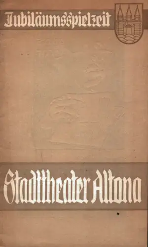 Blätter des Stadttheaters Altona. Spielzeit 1936/37 (Jubiläumsspielzeit), Heft 19. Intendant Dr. Paul Legband