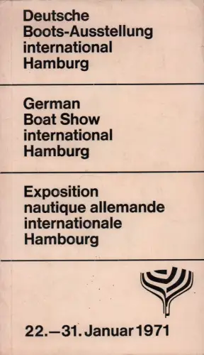 Deutsche Boots-Ausstellung international Hamburg. German Boat Show International Hamburg / Exposition nautique allemande internationale Hambourg. 22.-31. Januar 1971. (Ausstellerverzeichnis)