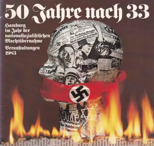 50 Jahre nach 33. Hamburg im Jahr der nationalsozialistischen Machtübernahme. Veranstaltungen 1983. (Mit e. Vorw. v. Klaus von Dohnanyi. Hrsg. v. d. Staatl. Pressestelle Hamburg)