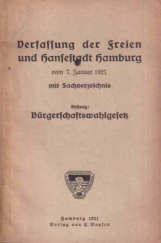 Verfassung der Freien und Hansestadt Hamburg vom 7. Januar 1921 mit Sachverzeichnis. Anhang: Bürgerschaftswahlgesetz