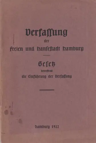 Verfassung der Freien und Hansestadt Hamburg. Gesetz betreffend die Einführung der Verfassung