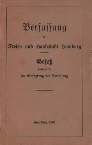 Verfassung der Freien und Hansestadt Hamburg. Gesetz betreffend die Einführung der Verfassung