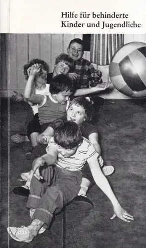 Hilfe für behinderte Kinder und Jugendliche. (Hrsg. vom Senat der Freien und Hansestadt Hamburg, Staatliche Pressestelle). (Mit einem Geleitwort von Herbert Weichmann), (Duus, Hans) (Bearb.)