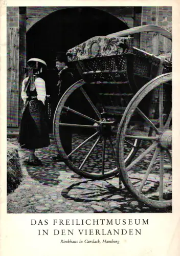 (Grundmann, Günther): Das Freilichtmuseum in den Vierlanden. Rieckhaus in Curslack, Hamburg. 