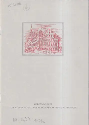 Gedenkschrift zum Wiederaufbau des Seefahrer-Altenheims Hamburg. (Mit Geleitwort von Bürgermeister Max Brauer), (Lichters, W.)