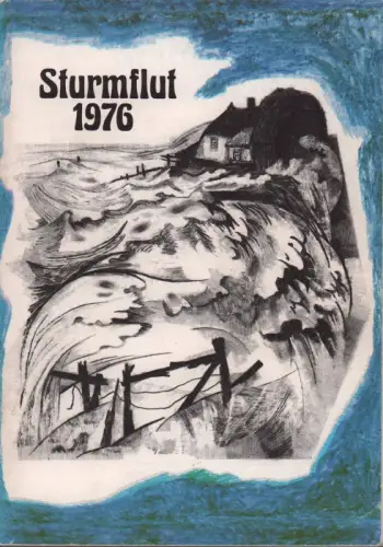 Sturmflut 1976. (Karten u. technische Darstellungen: Lutz Orlowski), (Naudiet, Rainer)