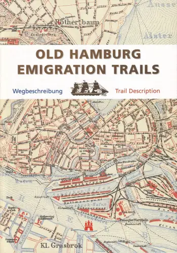 Old Hamburg emigration trails. (Wegbeschreibung / Trail description). (Eine Veröffentlichung des Staatsarchivs Hamburg in Zusammenarbeit mit der Staatlichen Pressestelle Hamburg), (Sielemann, Jürgen)