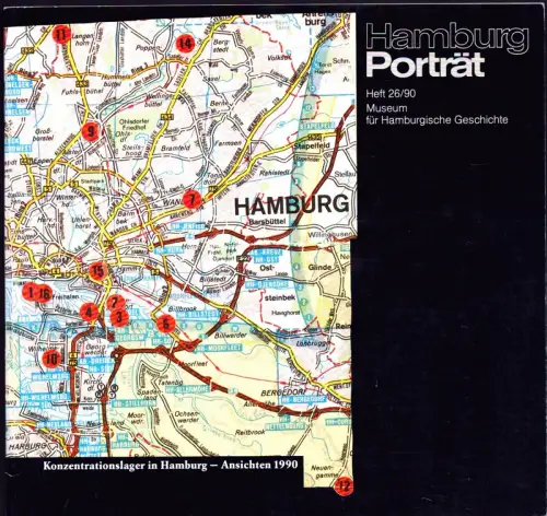 Konzentrationslager in Hamburg. Ansichten 1990. (Ausstellung der Hamburger Stiftung zur Förderung von Wissenschaft u. Kultur). (Hrsg. v. Museum für Hamburgische Geschichte), Beimel, Maria / Uta Schwarz (Red.)