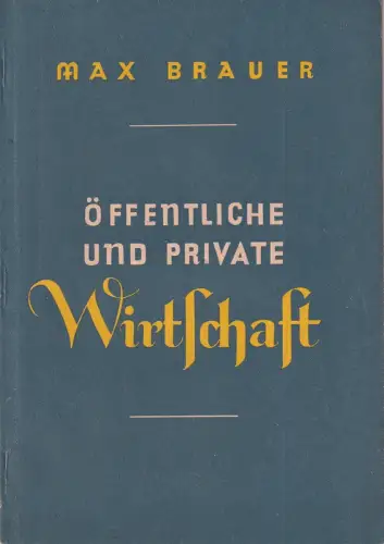Brauer, Max: Öffentliche und private Wirtschaft. 