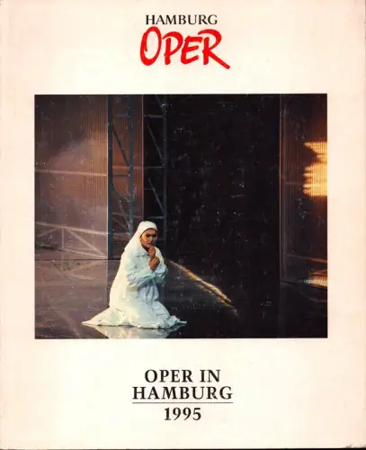 Oper in Hamburg 1995. Hrsg. von der Hamburgischen Staatsoper, Cordes, Annedore / Wulf Kunold (Bearb.)