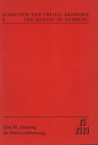 Zum 50. Jahrestag der Bücherverbrennung. Ansprachen anläßlich der Gedenkveranstaltung im 10. Mai 1983 im großen Festsaal des Hamburger Rathauses und eine Dokumentation der Ausstellung Alfred.. 
