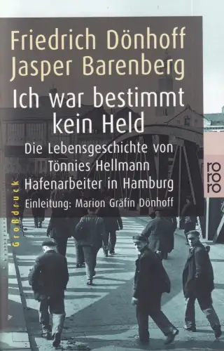 Ich war bestimmt kein Held. Die Lebensgeschichte von Tönnies Hellmann, Hafenarbeiter in Hamburg. Mit einer Einleitung von Marion Gräfin Dönhoff. (Originalausgabe), Dönhoff, Friedrich / Barenberg, Jasper