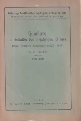 Hamburg im Zeitalter des 30jährigen Krieges. Bernd Jakobsen Karpfanger (1623-1683). Für die Mittelstufe erzählt. Hrsg. v. Ulrich Peters u. Paul Wetzel, Eilers, Georg