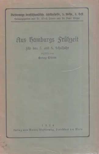 Aus Hamburgs Frühzeit. Für das 5. und 6. Schuljahr erzählt. Hrsg. v. Ulrich Peters u. Paul Wetzel, Eilers, Georg