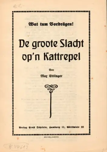 De groote Slacht op'n Kattrepel. Wat tum Vordrägen!, Ettlinger, Max