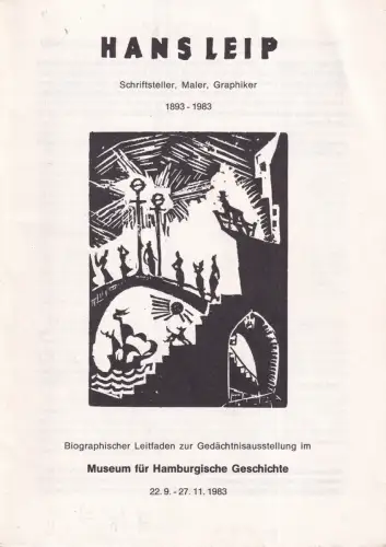 Hans Leip. Schriftsteller, Maler, Graphiker. 1893-1983. Biographischer Leitfaden zur Gedächtnisausstellung im Museum für Hamburgische Geschichte, Glagla, Helmut
