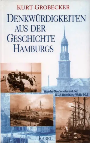 Denkwürdigkeiten aus Hamburgs Geschichte [Außentitel: Denkwürdigkeiten aus der Geschichte Hamburgs]. (Aus der Sendereihe auf der NDR Hamburg-Welle 90,3). BAND 3, Grobecker, Kurt
