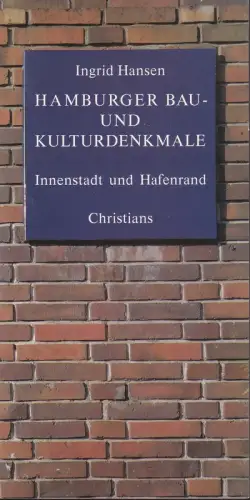 Hansen, Ingrid: Hamburger Bau- und Kulturdenkmale: Innenstadt und Hafenrand. (Hrsg. von der Kulturbehörde/Denkmalschutzamt). 