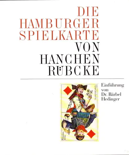 Die Hamburger Spielkarte von Hanchen Rübcke. Einführung, Hedinger, Bärbel