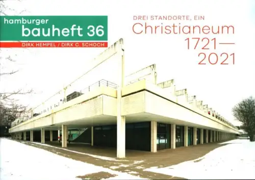 Drei Standorte, ein Christianeum . Architekt: Walther Hinsch, Hempel, Dirk / Schoch, Dirk C