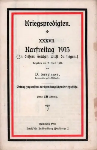 Hunzinger, (August Wilhelm): Karfreitag 1915. (In diesem Zeichen wirst du siegen). [Predigt] Gehalten am 2. April 1915. 