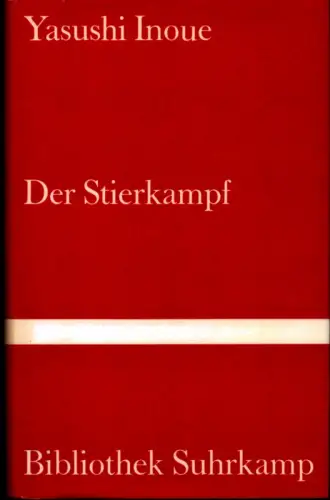 Der Stierkampf. (Aus dem Japanischen von Oskar Benl), Inoue, Yasushi