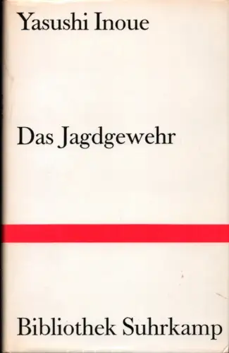 Inoue, Yasushi: Das Jagdgewehr. (Aus dem Japanischen von Oskar Benl). (24.-29. Tsd.). 