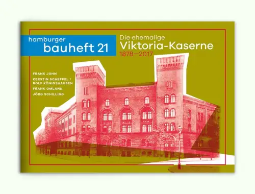 Die ehemalige Viktoria-Kaserne 1878-2017, John, Frank / Schilling, Jörg  / Scheffel, Kerstin Königshausen, Rolf / Omland, Frank