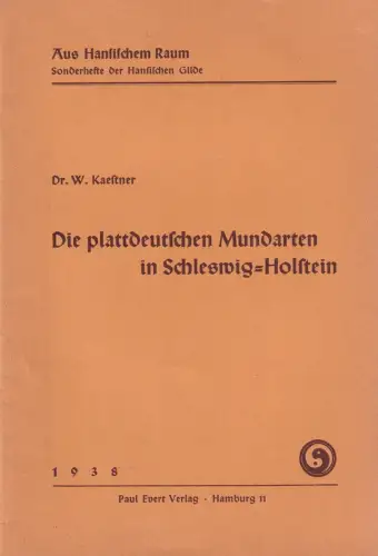 Die plattdeutschen Mundarten in Schleswig-Holstein, Kaestner, W. [Walter]