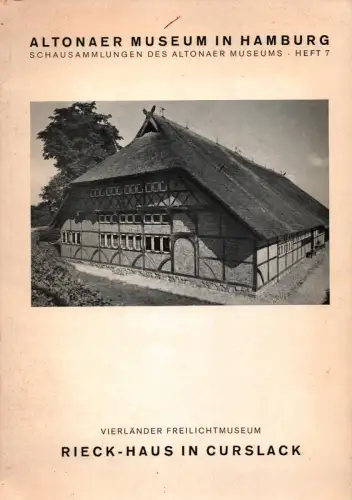 Rieck Haus in Curslack. Vierländer Freilichtmuseum. Hrsg. vom Altonaer Museum in Hamburg. (Nachdruck des Beiheftes zur Lichtbildreihe H 8 der Staatlichen Landesbildstelle Hamburg. Pädagogische Sachbearbeitung.. 