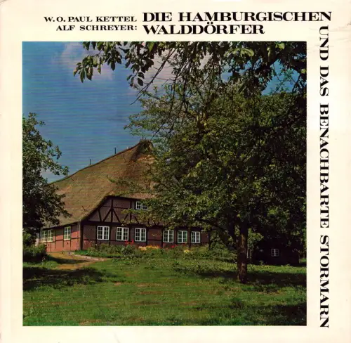Kettel, W. O. Paul / Schreyer, Alf: Die hamburgischen Walddörfer und das benachbarte Stormarn. 