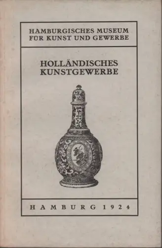 Kohlhaussen, Heinrich: Holländisches Kunstgewerbe. 