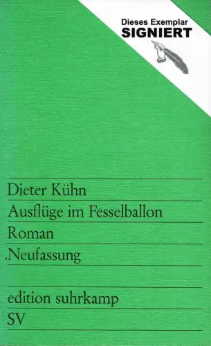 Ausflüge im Fesselballon. Roman. Neufassung. (1. Aufl.), Kühn, Dieter