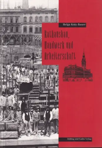 Rathausbau, Handwerk und Arbeiterschaft. Hrsg. von der Landeszentrale für politische Bildung, Kutz-Bauer, Helga