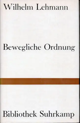 Lehmann, Wilhelm: Bewegliche Ordnung. Ausätze. (1.-3. Tsd. dieser Aufl.). 