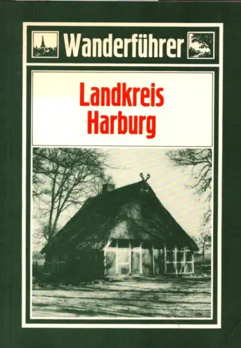 Wanderführer durch den Landkreis Harburg, Lukner, A. [Alfons]