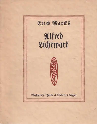 Alfred Lichtwark und sein Lebenswerk. (Rede, gehalten bei der Gedenkfeier der Hamburger Kunsthalle am 13. März 1914), Marcks, Erich